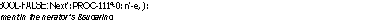 Text Box: 	e; .	done': BOOL-FALSE: Next': PROC-1114-0: n�-e, ):
	o is sabrange. In FOR n:	. n is readonlv est-ex for the assignment in the nerator*s &sugaring
